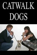Watch Catwalk Dogs Putlocker