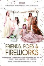 Watch Friends, Foes &amp; Fireworks Putlocker