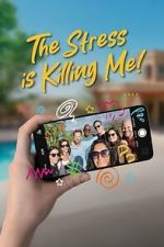 Watch The Stress Is Killing Me Putlocker