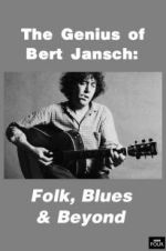 Watch Genius of Bert Jansch: Folk, Blues &amp; Beyond Putlocker