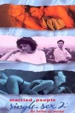 Watch Married People, Single Sex II: For Better or Worse Putlocker