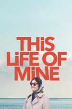 Watch This Life of Mine Putlocker