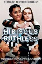 Watch Hibiscus &amp; Ruthless Putlocker