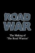 Watch Road War: The Making of \'The Road Warrior\' Putlocker