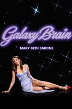 Watch Mary Beth Barone: Galaxy Brain Putlocker