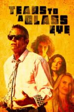 Watch Tears to a Glass Eye Putlocker