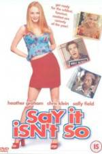 Watch Say It Isn't So Putlocker