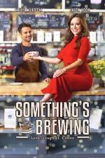 Watch Something\'s Brewing Putlocker