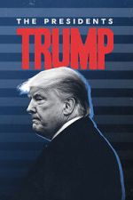 Watch The Presidents: Trump Putlocker