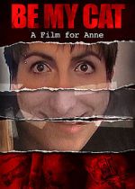 Watch Be My Cat: A Film for Anne Putlocker