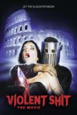 Watch Violent Shit: The Movie Putlocker