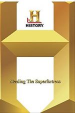 Watch Stealing the Superfortress Putlocker