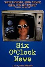 Watch Six O\'Clock News Putlocker