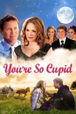 Watch You\'re So Cupid Putlocker