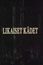 Watch Likaiset kädet Putlocker
