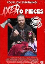 Watch Axed To Pieces Putlocker
