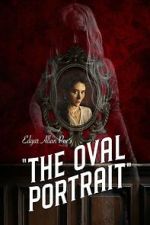 Watch Edgar Allan Poe\'s The Oval Portrait Putlocker