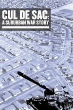 Watch Cul de Sac: A Suburban War Story Putlocker