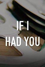 Watch If I Had You Putlocker