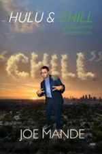 Watch Joe Mande: Chill Putlocker