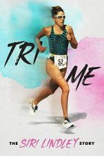 Watch Tri Me: The Siri Lindley Story Putlocker