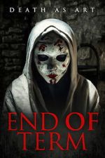 Watch End of Term Putlocker