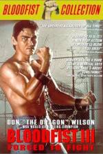 Watch Bloodfist III Forced to Fight Putlocker