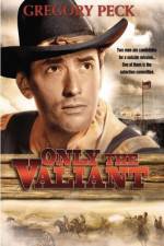 Watch Only the Valiant Putlocker