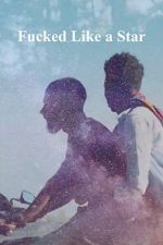 Watch Fucked Like a Star Putlocker