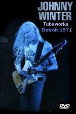 Watch Johnny Winter Tubeworks Detroit Putlocker