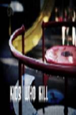 Watch Kids Who Kill Putlocker