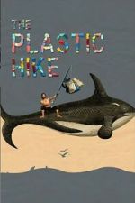 Watch The Plastic Hike Putlocker