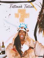 Watch Fatimah Taliah: Nice to Meet Me (TV Special 2021) Putlocker