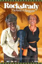 Watch Rocksteady: The Roots of Reggae Putlocker