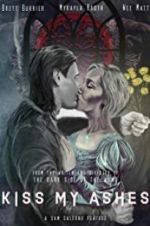 Watch Kiss My Ashes Putlocker