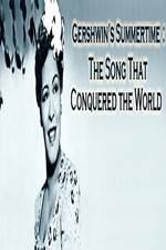 Watch Gershwin's Summertime: The Song That Conquered the World Putlocker