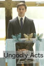 Watch Ungodly Acts Putlocker
