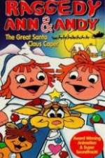 Watch Raggedy Ann and Andy in The Great Santa Claus Caper Putlocker