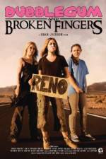Watch Bubblegum &amp; Broken Fingers Putlocker