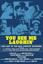 Watch You See Me Laughin' Putlocker