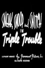 Watch Sneak, Snoop and Snitch in Triple Trouble Putlocker