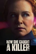 Watch How She Caught a Killer Putlocker