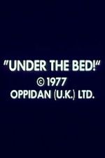 Watch Under the Bed! Putlocker