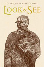 Watch Look & See A Portrait of Wendell Berry Putlocker