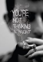 Watch You\'re Not Thinking Straight Putlocker