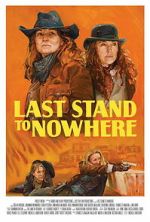 Watch Last Stand to Nowhere Putlocker