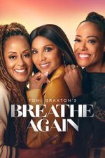 Watch Toni Braxton’s Breathe Again Putlocker