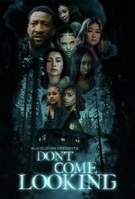 Watch Don\'t Come Looking Putlocker