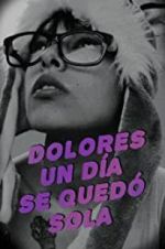 Watch One Day, Dolores Was on Her Own Putlocker