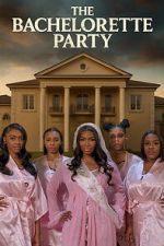 Watch The Bachelorette Party Putlocker